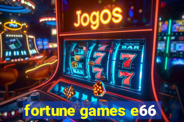 fortune games e66